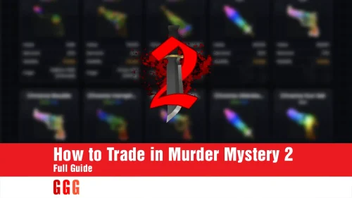 Everything you need to know about Trade in Murder Mystery 2