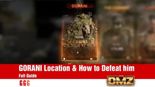 Where is GORANI Location in Modern Warfare 4 DMZ and how to Defeat Him?