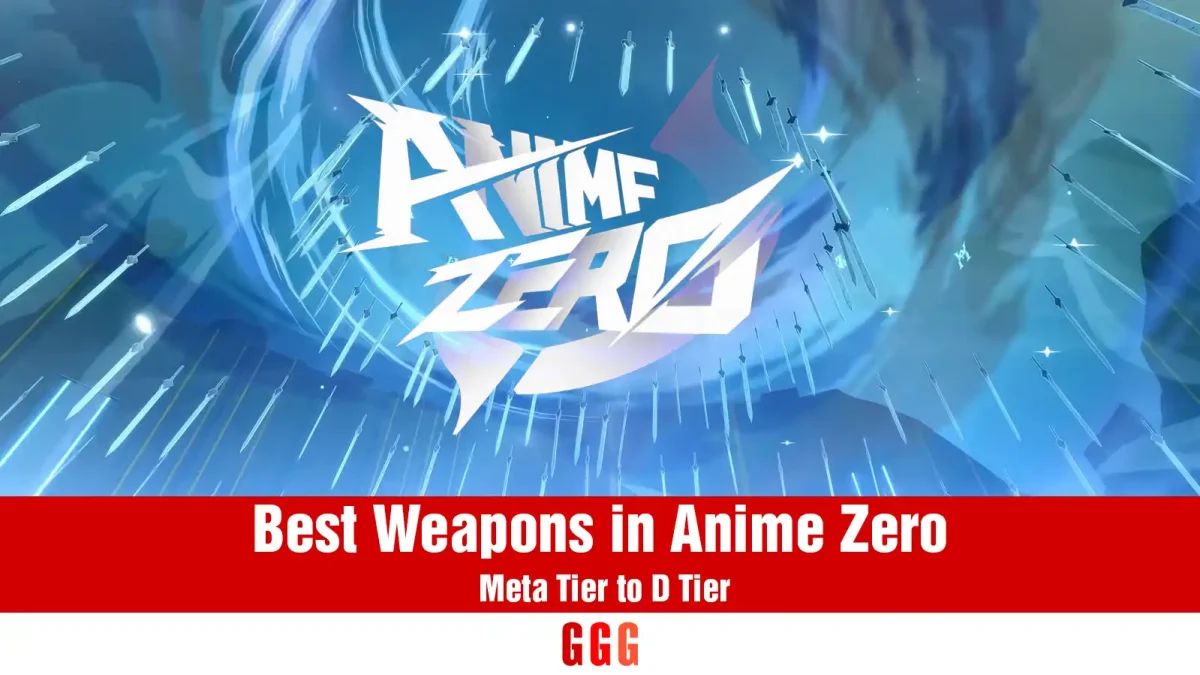 Best Weapons in Anime Zero - Tier List